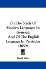 On The Study Of Modern Languages In General And Of The English Language In Particular