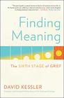 Finding Meaning The Sixth Stage of Grief