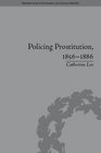 Policing Prostitution 18561886 Deviance Surveillance and Morality