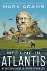 Meet Me in Atlantis My Obsessive Quest to Find the Sunken City