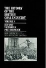 History of the British Coal Industry Volume 3 Victorian PreEminence