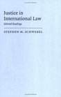 Justice in International Law  Selected Writings