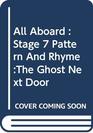 All Aboard Stage 7 Pattern and Rhyme the Ghost Next Door