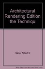 Architectural Rendering Edition the Techniqu