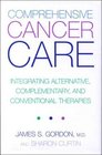 Comprehensive Cancer Care Integrating Alternative Complementary and Conventional Therapies