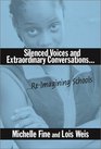 Silenced Voices and Extraordinary Conversations ReImagining Schools
