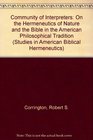 The Community of Interpreters On the Hermeneutics of Nature and the Bible in the American Philosophical Tradition