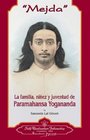 Mejda: La Familia, Ninez y Juventud de Paramahansa Yogananda (Spanish Edition)