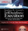 Stephen R Covey's The 4 Disciplines of Execution The Secret To Getting Things Done On Time With Excellence