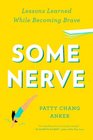 Some Nerve: Lessons Learned While Becoming Brave