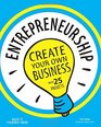 Entrepreneurship Create Your Own Business