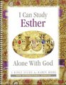 I Can Study Esther Alone With God  New International Version