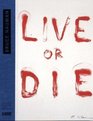 Bruce Nauman Live or Die