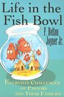 Life in the Fish Bowl Everyday Challenges of Pastors And Their Families