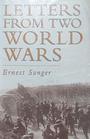 Letters from Two World Wars A Social History of English Attitudes to War 191445