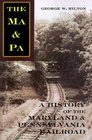 The Ma  Pa  A History of the Maryland  Pennsylvania Railroad