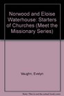 Norwood and Eloise Waterhouse Starters of Churches