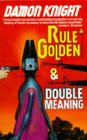 Rule Golden / Double Meaning