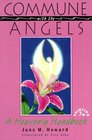 Commune with the Angels A Heavenly Handbook