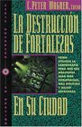 La Destruccin De Fortalezas En Su Ciudad