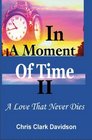 In a Moment of Time A Love That Never Dies