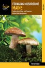 Foraging Mushrooms Maine Finding Identifying and Preparing Edible Wild Mushrooms
