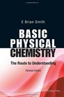 Basic Physical Chemistry The Route to Understanding