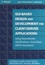 GUIBased Design and Development For Client/Server Applications Using PowerBuilder SQLWindows Visual Basic PARTS Workbench