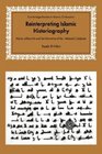 Reinterpreting Islamic Historiography Harun alRashid and the Narrative of the Abbasid Caliphate