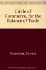 The Circle of Commerce Or the Ballance of Trade