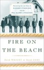 Fire on the Beach  Recovering the Lost Story of Richard Etheridge and the Pea Island Lifesavers