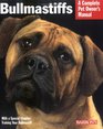 Bullmastiffs (Complete Pet Owner's Manual)