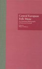 Central European Folk Music An Annotated Bibliography of Sources in German