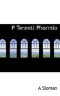 P Terenti Phormio