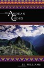 The Andean Codex Adventures and Initiations Among the Peruvian Shamans