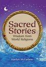 Sacred Stories Wisdom from World Religions