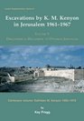 Excavations by K M Kenyon in Jerusalem 1961 1967 Discoveries in Hellenistic to Ottoman Jerusalem Centenary