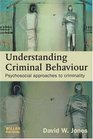Understanding Criminal Behaviour Psychosocial Approaches to Criminality
