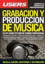GRABACION Y PRODUCCION DE MUSICA Espanol Manual Users Manuales Users