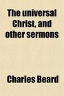 The universal Christ and other sermons