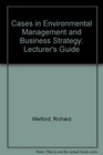 Cases in Environmental Management and Business Strategy Lecturer's Guide