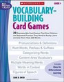 VocabularyBuilding Card Games Grade 4 20 Reproducible Card Games That Give Children the Repeated Practice They Need to Really Learn and Use More Than 200 Words