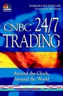 CNBC 24/7 Trading  Around the Clock Around the World