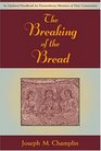 The Breaking Of The Bread An Updated Hadnbook For Extraordinary Ministers Of Holy Communion
