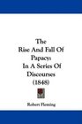 The Rise And Fall Of Papacy In A Series Of Discourses