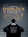 The Official Sherlock Puzzle Book Are you as smart as Sherlock Holmes
