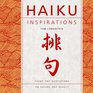 Haiku Inspirations Poems and Meditations on Nature and Beauty