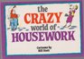The Crazy World of Housework