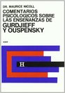 Comentarios Psicologicos sobre las ensenanzas de Gurdjieff and Ouspensky/ Psychological commentaries on the Teaching of Gurdjeff and Ouspensky