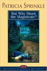 But Why Shoot the Magistrate? (Thoroughly Southern Mystery Bk 2)